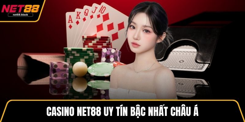 Casino NET88 uy tín bậc nhất châu Á