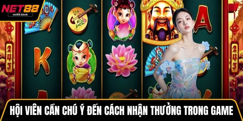 Hội viên cần chú ý đến cách nhận thưởng trong game
